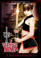 Title: I Was a Teenage Ninja (2008)
