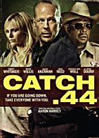 Title: Catch .44 (2011)