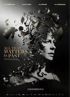 Title: All That Matters Is Past (2012)