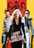 Title: Guns, Girls and Gambling (2012)