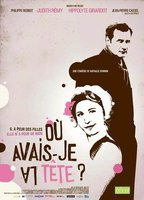 Title: Où avais-je la tête? (2007)