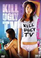 Title: Kill the Ugly TV (2012)