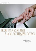 Title: How Do You Write a Joe Schermann Song (2012)