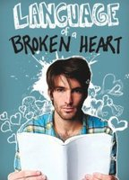 Title: Language of a Broken Heart (2011)
