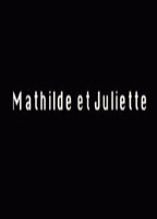 Title: Mathilde et Juliette (2007)