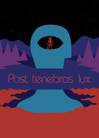 Title: Post Tenebras Lux (2012)