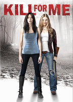 Title: Kill For Me (2013)