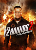 Title: 12 Rounds 2: Reloaded (2013)