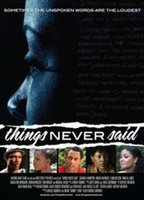 Title: Things Never Said (2013)