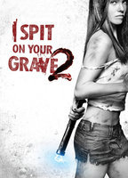 Title: I Spit on Your Grave 2 (2013)