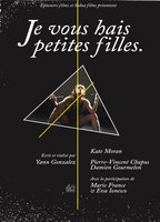 Title: Je vous hais petites filles (2008)
