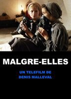 Title: Malgré-elles (2012)