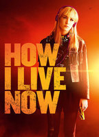 Title: How I Live Now (2013)