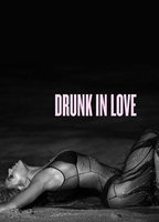Title: Drunk in Love (2013)