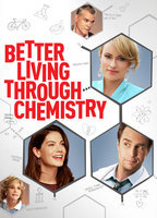 Title: Better Living Through Chemistry (2014)