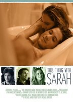 Title: This Thing with Sarah (2013)
