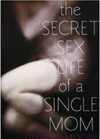Title: The Secret Sex Life of a Single Mom (2014)