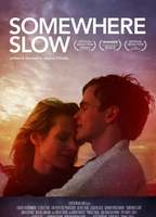 Title: Somewhere Slow (2013)