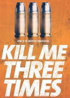 Title: Kill Me Three Times (2014)