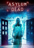 Title: Asylum of the Dead (2014)