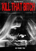 Title: Kill That Bitch (2014)