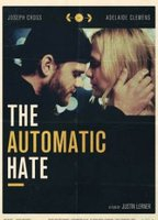 Title: The Automatic Hate (2015)