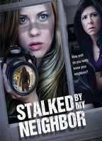 Title: Stalked By My Neighbor (2015)