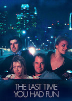 Title: The Last Time You Had Fun (2014)
