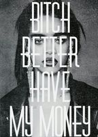 Title: Bitch Better Have My Money (2015)