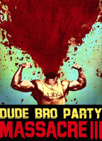 Title: Dude Bro Party Massacre III (2015)