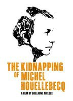 Title: The Kidnapping of Michel Houellebecq (2014)