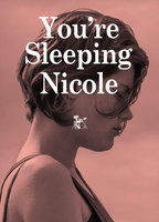 Title: You're Sleeping Nicole (2014)