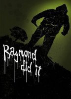 Title: Raymond Did It (2011)