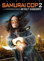 Title: Samurai Cop 2: Deadly Vengeance (2015)