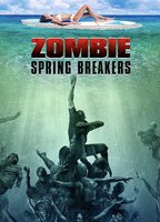 Title: Zombie Spring Breakers (2016)