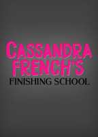 Title: Cassandra French's Finishing School (2017)