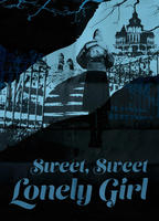 Title: Sweet, Sweet Lonely Girl (2016)