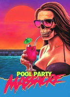 Title: Pool Party Massacre (2017)