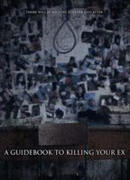 Title: A Guidebook to Killing Your Ex (2016)