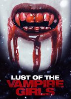 Title: Lust of the Vampire Girls (2017)