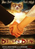 Title: Die, My Dear