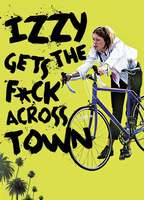 Title: Izzy Gets the F*ck Across Town (2018)