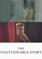Title: The Unattainable Story (2016)