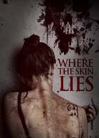Title: Where the Skin Lies (2017)