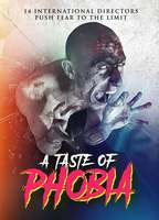Title: A Taste of Phobia (2018)