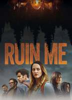 Title: Ruin Me (2017)