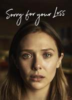 Title: Sorry For Your Loss (2018)