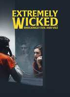 Title: Extremely Wicked, Shockingly Evil and Vile (2019)