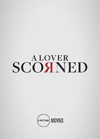 Title: A Lover Scorned (2019)