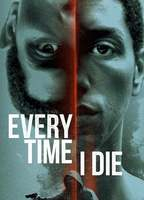 Title: Every Time I Die (2019)